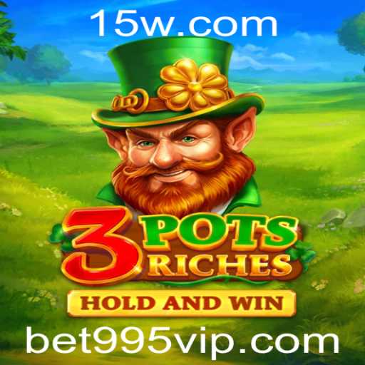 Descubra o Mundo Empolgante de 3potsRiches com bet995